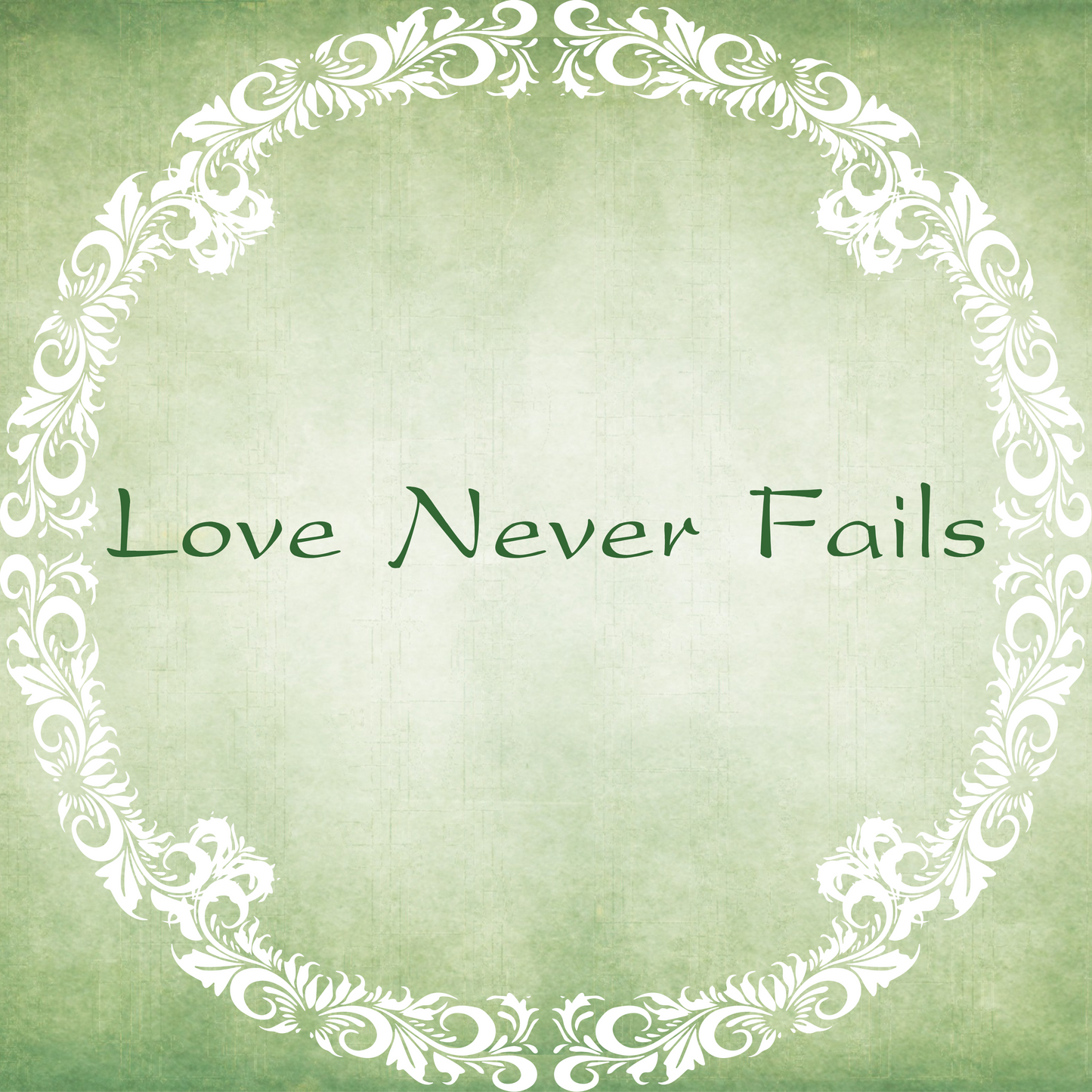 Image displaying the words Love Never Fails