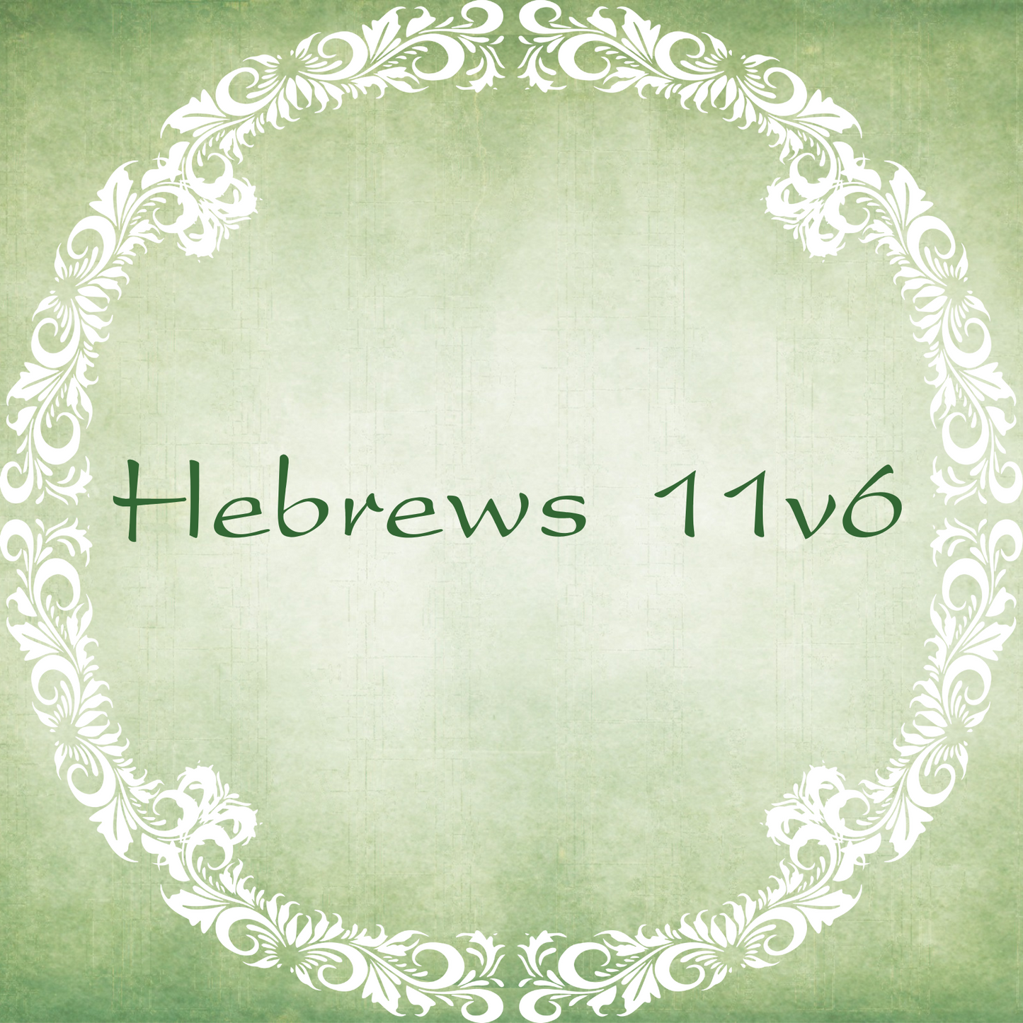 Image displaying the words Hebrews 11v6