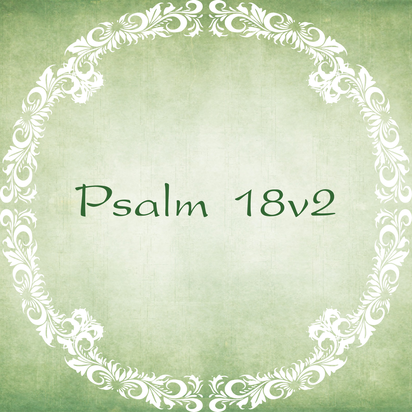 Image displaying the words Psalm 18v2