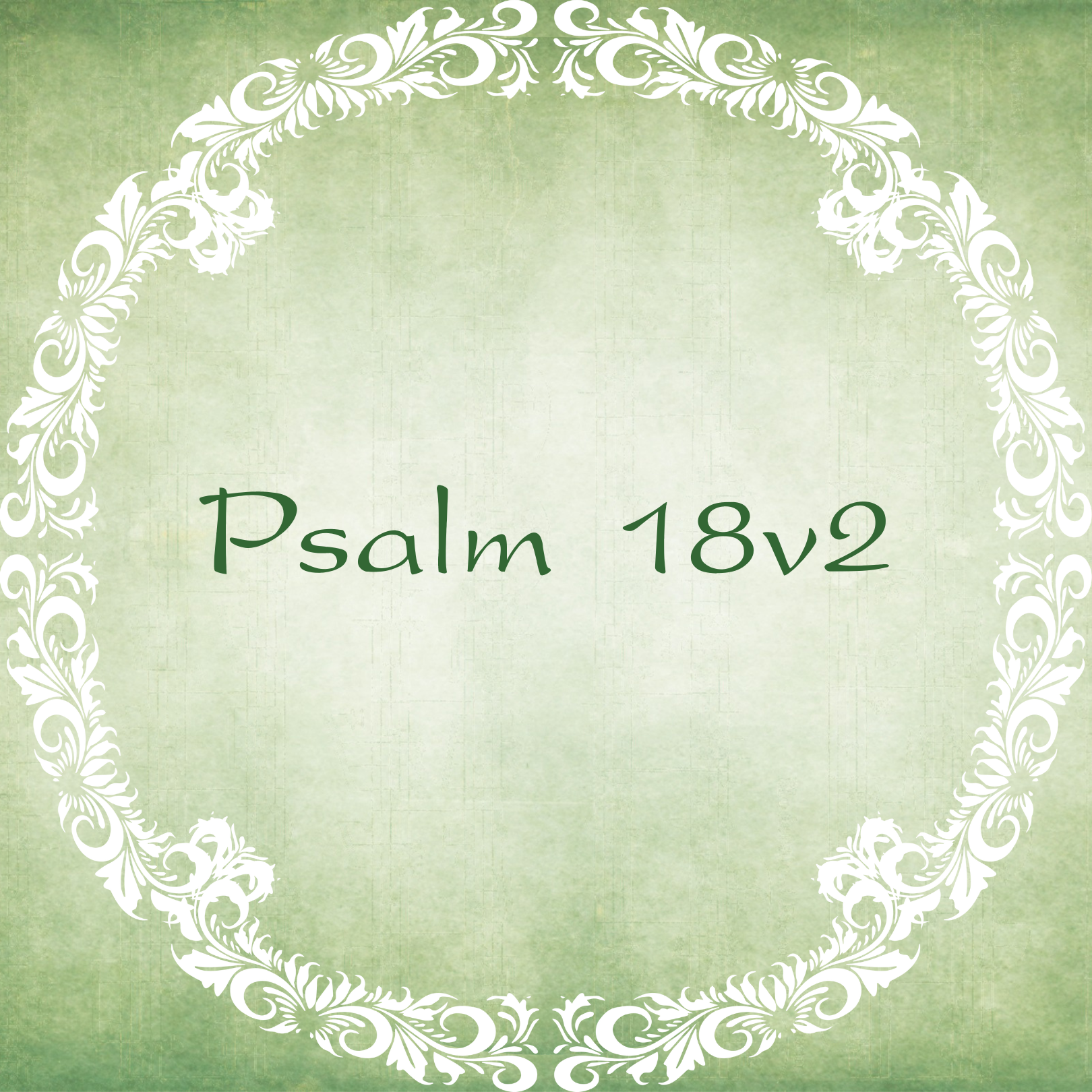 Image displaying the words Psalm 18v2